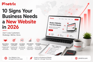 Professional infographic showing 10 signs your business needs a new website in 2026, featuring website development, SEO optimization, Webflow, Shopify, mobile responsiveness, and business growth by Pinetrix.